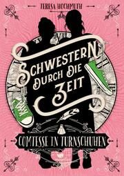 Schwestern durch die Zeit - Comtesse in Turnschuhen Hochmuth, Teresa 9783734850592