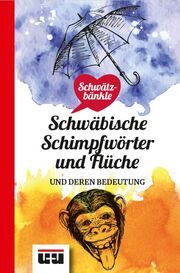Schwätzbänkle Schwäbische Schimpfwörter und Flüche Ludwigsburger Kreiszeitung 9783946061540