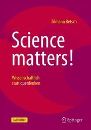 Science matters! Betsch, Tilmann 9783662654217