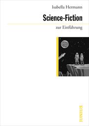 Science-Fiction zur Einführung Hermann, Isabella 9783960603214