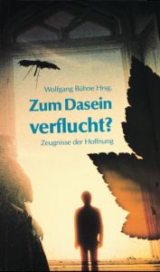 Zum Dasein verflucht?