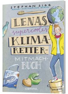 Lenas supercooles Klimaretter-Mitmachbuch Sigg, Stephan 9783961571185