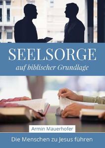 Seelsorge auf biblischer Grundlage