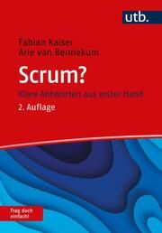 Scrum? Frag doch einfach! Kaiser, Fabian/van Bennekum, Arie 9783825259747