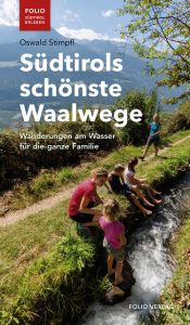 Südtirols schönste Waalwege Stimpfl, Oswald 9783852567761