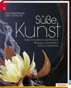 Süße Kunst Forsthofer, Leo/Lienbacher, Ernst 9783990336045
