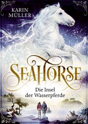 Seahorse - Die Insel der Wasserpferde Müller, Karin 9783505150449