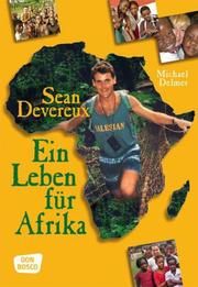 Sean Devereux - Ein Leben für Afrika Delmer, Michael 9783769817386