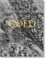 Sebastião Salgado. Gold Salgado, Sebastião/Riding, Alan 9783836575089