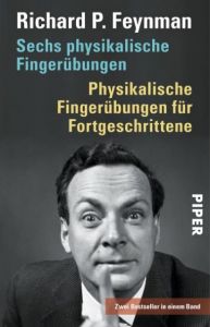 Sechs physikalische Fingerübungen/Physikalische Fingerübungen für Fortgeschrittene Feynman, Richard P 9783492249997