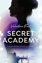 Secret Academy - Gefährliche Liebe Fast, Valentina 9783846601174