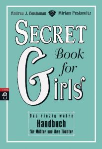 Secret Book for Girls Peskowitz, Miriam/Buchanan, Andrea 9783570221785