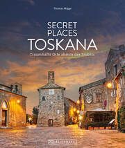 Secret Places Toskana Migge, Thomas 9783734327605