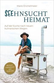 Seehnsucht Heimat Enchelmaier, Mario 9783987261060