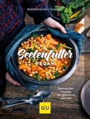 Seelenfutter vegan Bodensteiner, Susanne/Schlimm, Sabine 9783833880186