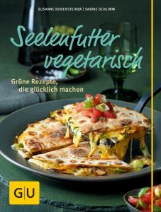 Seelenfutter vegetarisch Bodensteiner, Susanne/Schlimm, Sabine 9783833841774