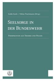 Seelsorge in der Bundeswehr Isolde Karle/Niklas Peuckmann 9783374066698