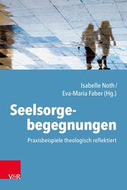 Seelsorgebegegnungen Isabelle Noth/Eva-Maria Faber 9783525634110