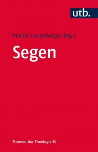 Segen Martin Leuenberger (Prof. Dr.) 9783825244293