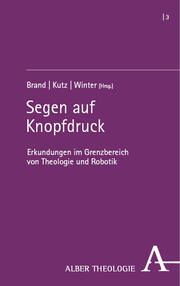 Segen auf Knopfdruck Lukas Brand/Martin Kutz/Dominik Winter 9783495993828