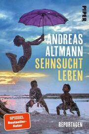 Sehnsucht Leben Altmann, Andreas 9783492063852