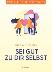 Sei gut zu dir selbst Stappen, Anne van 9783958033719