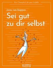 Sei gut zu dir selbst Stappen, Anne van 9783958034709