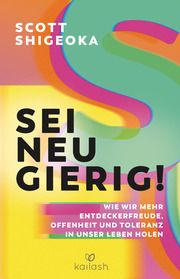 Sei neugierig! Shigeoka, Scott 9783424632521