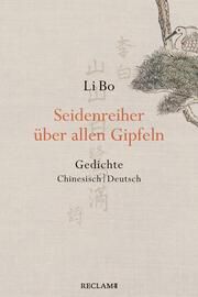 Seidenreiher über allen Gipfeln Li Bo 9783150114933