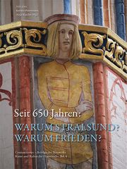 Seit 650 Jahren: Warum Stralsund? Warum Frieden? Nils Jörn/Kerstin Petermann/Anja Rasche 9783731913436