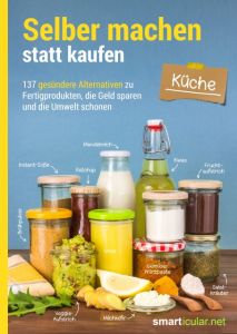 Selber machen statt kaufen - Küche smarticular Verlag 9783946658030