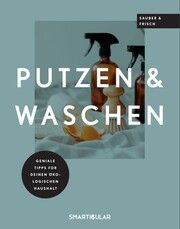 Selber machen statt kaufen - Putzen & Waschen smarticular Verlag 9783910801004