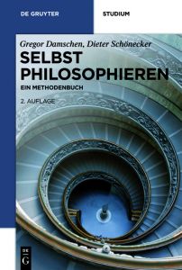 Selbst philosophieren Damschen, Gregor/Schönecker, Dieter 9783110314489