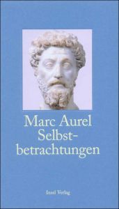 Selbstbetrachtungen Marc Aurel 9783458346760