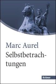 Selbstbetrachtungen Marc Aurel 9783520711021