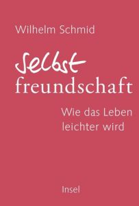 Selbstfreundschaft Schmid, Wilhelm 9783458177500