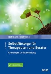 Selbstfürsorge für Therapeuten und Berater Hoffmann, Nicolas/Hofmann, Birgit 9783621287500