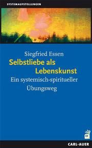 Selbstliebe als Lebenskunst Essen, Siegfried 9783896708878