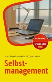 Selbstmanagement Bischof, Klaus/Bischof, Anita/Müller, Horst 9783648169728