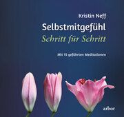 Selbstmitgefühl Schritt für Schritt Neff, Kirstin 9783867813990