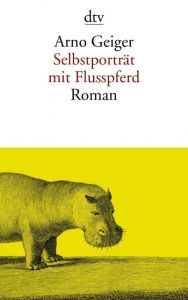 Selbstporträt mit Flusspferd Geiger, Arno 9783423145268