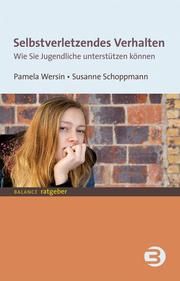 Selbstverletzendes Verhalten Wersin, Pamela/Schoppmann, Susanne (Dr.) 9783867391764