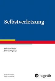 Selbstverletzung Schmahl, Christian/Stiglmayr, Christian 9783801727512