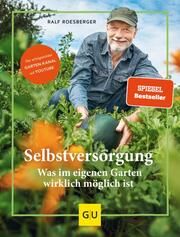 Selbstversorgung: Was im eigenen Garten wirklich möglich ist Roesberger, Ralf 9783833875045