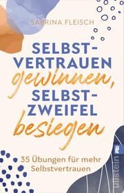 Selbstvertrauen gewinnen, Selbstzweifel besiegen Fleisch, Sabrina 9783548066318