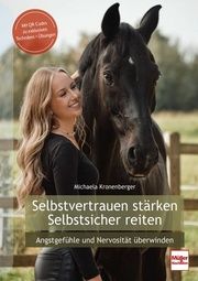 Selbstvertrauen stärken - Selbstsicher reiten Kronenberger, Michaela 9783275023219