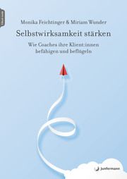 Selbstwirksamkeit stärken Feichtinger, Monika/Wunder, Miriam 9783749505937