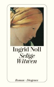Selige Witwen Noll, Ingrid 9783257233414