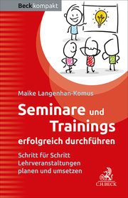 Seminare und Trainings erfolgreich durchführen Langenhan-Komus, Maike (Prof. Dr.) 9783406820243