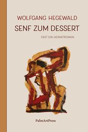 Senf zum Dessert Hegewald, Wolfgang 9783962581749
